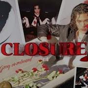 Closure Conan Gray Unreleased Song Lyrics