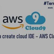 Cloud Based IDE Tool AWS Cloud9