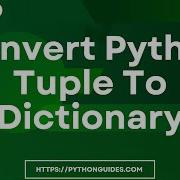 How To Convert Python Tuple To Dictionary Convert Python Tuple To Dictionary
