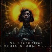 Gothic Storm Music No Redemption Extended Version Strings And Percussion Epic Music