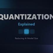 Quantization Explained How To Run Large AI Models On Small Devices