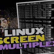 How To Use The Linux GNU Screen Multiplexer