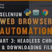 Download Files And Headless Chrome With Selenium Python Selenium Tutorial Part 3