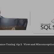 Performance Tuning Tip 2 View And Misconception In Sql Server