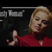 Badass Multifandom Nasty Woman