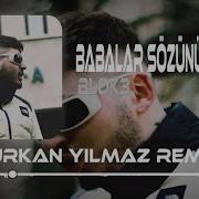 Blok3 Babalar Sözünü Tutar Furkan Yılmaz Remix Patlat