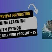 Project 15 Titanic Survival Prediction Using Machine Learning In Python Machine Learning Project