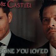 Dean And Castiel Someone You Loved Song Video Request Angeldove