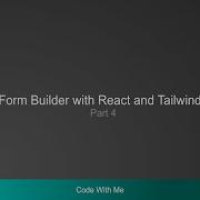 Code With Me Form Builder In React With Tailwind Part 4