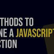 3 Methods To Define A Javascript Function Javascript Madness The Mad