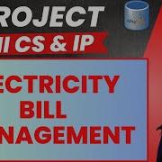Electricity Bill Management System Project Code In Python With MySQL Connectivity 12th CS CBSE