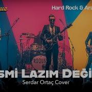 İsmi Lazım Değil Rockabesque Serdar Ortaç Rock Cover Hard Rock Arabesk