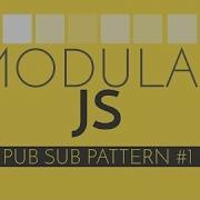 Learn Code Modular Javascript 4 PubSub Javascript Design Pattern
