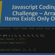 Javascript Coding Challenge Find Array Items Exists Only Once Episode 14