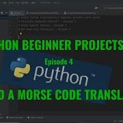 Python Beginner Projects Morse Code Converter Python Practice Programs Episode 4