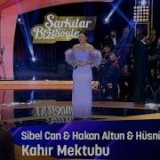 Sibel Can Hakan Altun Hüsnü Şenlendirici Kahır Mektubu