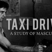 Taxi Driver A Study Of Masculinity Existentialism