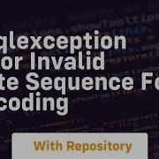 PSQLException ERROR Invalid Byte Sequence For Encoding