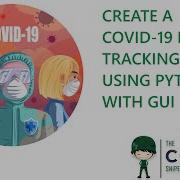 Covid 19 Data Tracking App Using Python Creating GUI With Tkinter Part 2