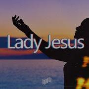 UPSAHL Lady Jesus Lyrics