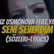 Yıldız Usmonova Feat Yaşar Seni Severdim Sözleri Lyrics Şarkı Sözleri