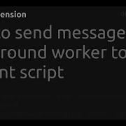 How To Send Message From Background Worker To Content Script Chrome Extension