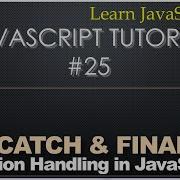 25 JavaScript Tutorial Exception Handling With Try Catch Finally