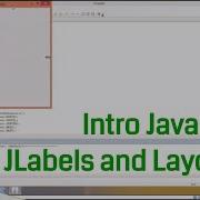 Introduction To Java GUI Day 2 JLabels And Layouts