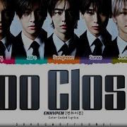 ENHYPEN Too Close Lyrics 엔하이픈 Too Close 가사 Color Coded Han Rom Eng ShadowByYoongi