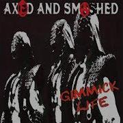 Axed And Smashed Gimmick Life Demo