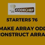 CodeChef Starters 76 Solutions Make Array Odd Construct Array