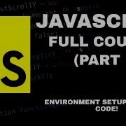 JavaScript Programming Full Course For Beginners Part 1 Environment Setup And First Code