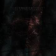 Disembodied Tyrant The Divine Stigmata FULL ÁLBUM