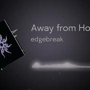 Away From Home Edgebreak
