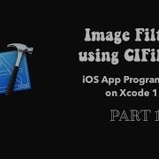 Image Filters Using CIFilters IOS App Programming On Xcode 11 Part 1