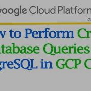How To Perform Cross Database Queries In PostgreSQL In GCP Cloud GCP Cloud SQL Tutorial 2022