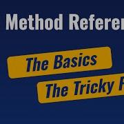 Java Method Reference The Tricky Parts