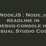 NodeJS Node Js Readline In Debug Console In Visual Studio Code