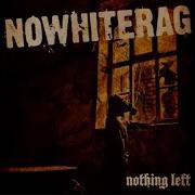 NOWHITERAG NOTHING LEFT ITALY 2007 FULL ALBUM STREET PUNK OI