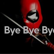 NSYNC Bye Bye Bye S L O W E D R E V E R B Deadpool 3 Soundtrack