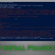 Pip Install Pyaudio Error Fixed In 2020
