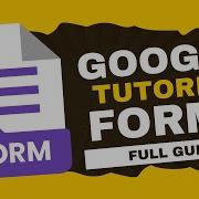 Google Forms Tutorial How To Create A Google Form Full Guide
