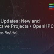 Project Updates New And Prospective Projects OpenHPC Adrian Reber Red Hat
