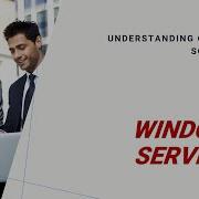 Windows Services Explained Understanding This Complex Software