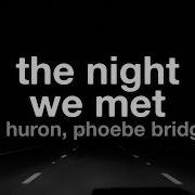 Lord Huron The Night We Met Ft Phoebe Bridgers Lyrics
