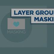 The Power Of Layer Groups Pt1 Masking