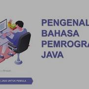 Belajar Pemrograman Java Untuk Pemula 2020 METODE PRAKTIS Pengenalan Bahasa Pemrograman Java