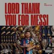 Lord Thank You For Messi