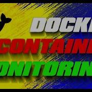 Easy Guide To Docker Container Monitoring Using Open Source Tools