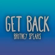 Britney Spears Get Back